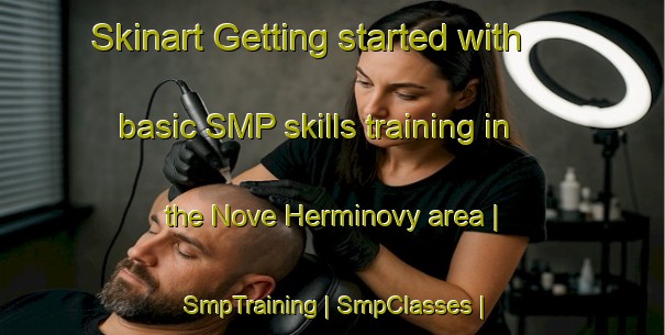 Skinart Getting started with basic SMP skills training in the Nove Herminovy area | SmpTraining | SmpClasses | SkinartTraining-Czech Republic